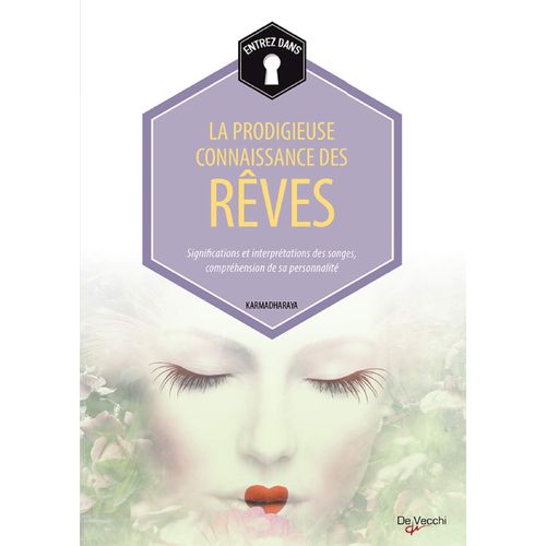 La Prodigieuse Connaissance Des Rves: Significations Et Interprtations Des Songes, Comprhension De Sa Personnalit   