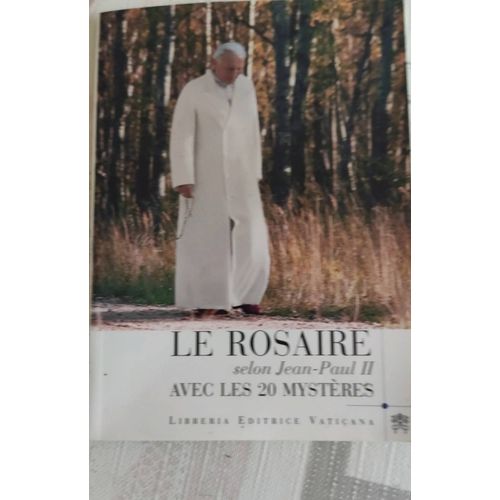 Le Rosaire Selon Jean-Paul Ii. Avec Les 20 Mystres    Format Broch 