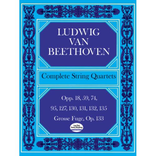 Ludwig Van Beethoven : Complete String Quartets And Grosse Fugue Op. 133 Opp.18, 59, 74, 95, 127, 130, 131, 135 - Conducteur Quatuor  Cordes Dov223612 9780486223612