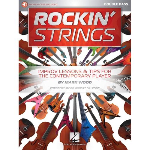 Mark Wood_Robert Gillespie : Rockin' Strings: Double Bass Improv Lessons & Tips For The Contemporary Player - Recueil Avec Support(S) En Ligne Double Bass Hl00233634 9781495093739