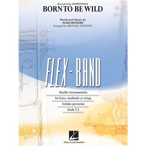 Mars Bonfire : Born To Be Wild Recorded By Steppenwolf - Set 5-Part Flexible Band And Opt. Strings Hl04002467