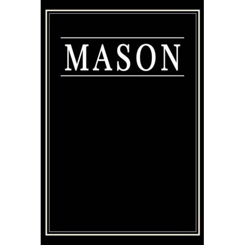Mason: Black Lined Writing Notebook Journal With Personalized Name Mason, 6x9, 120 Pages    Format Broch 