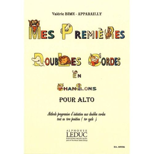 Valerie Bime-Apparailly : Mes Premires Doubles Cordes En Chansons - Alto Mthode Progressive D'initiation Aux Doubles Cordes En 1re Position (1er Cycle) - Recueil Viola 9790230795869 Alha009586