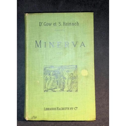 Minerva Introduction  L'tude Des Classiques Scolaires Grecs Et Latins. Ouvrage Adapt Aux Besoins Des coles Franaises Par Salomon Reinach. Troisime dition Revue Et Corrige   