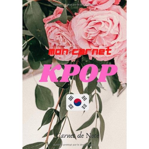 Mon Carnet Kpop: Carnet De Notes Lign / Kpop Carnet De Notes / Carnet Super Mignon Des Fan Du Kpop Fera Le Cadeau Parfait / Journal Intime Pour Fans De Kpop, Core, Dramas Corens    Format Broch 
