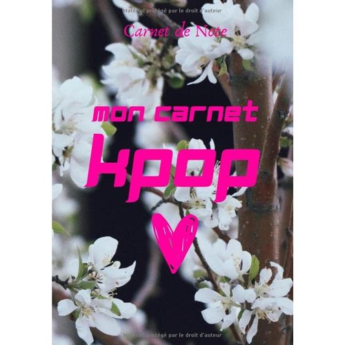 Mon Carnet Kpop: Carnet De Notes Lign / Kpop Carnet De Notes / Carnet Super Mignon Des Fan Du Kpop Fera Le Cadeau Parfait / Journal Intime Pour Fans De Kpop, Core, Dramas Corens    Format Broch 