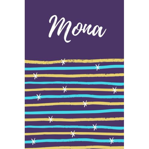 Mona: Lined Writing Notebook Journal With Personalized Name Mona, 120 Pages, 6x9    Format Broch 