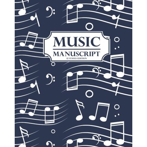 Music Manuscript: Blank Sheet Staff Paper Notebook | 12 Staves Edition | 8x10 Inch | Dancing Notes Design | Blue    Format Broch 