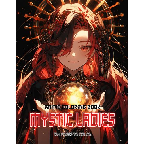 Mystic Ladies Anime Coloring Book: Unleash Your Inner Artist with