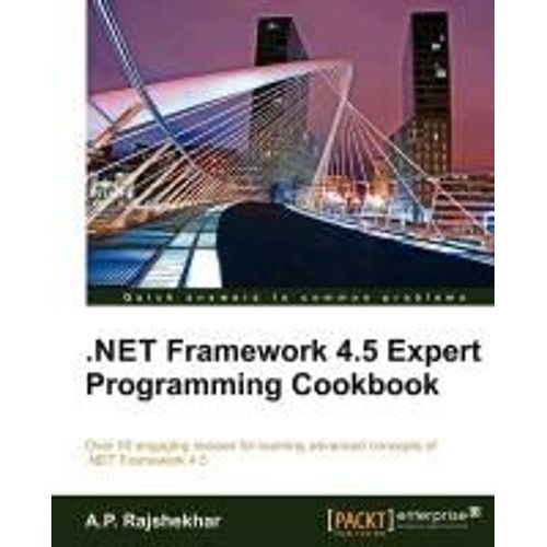 .Net Framework 4.5 Expert Programming Cookbook   de A. P. Rajshekhar  Format Broch 