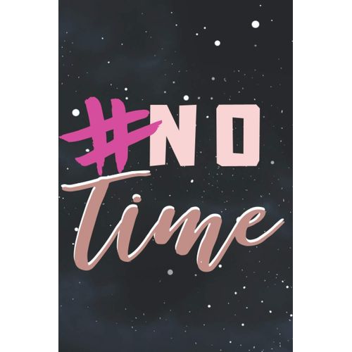 #No Time dition Noire Carnet De Notes: Black dition #Notime Carnet De Notes,Notebook,Journal 100 Pages Pour Des Ides Cratives,Cahier Organisation Du Quotidien,Bloc Notes Pages Pointills .Format 1    Format Broch 