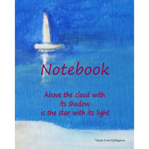 Notebook, Above The Cloud With Its Shadow Is The Star With Its Light: Lined Journal, Notebook, Diary, Composition Book -150 Pages - 8 X 10 Inches    Format Broch 