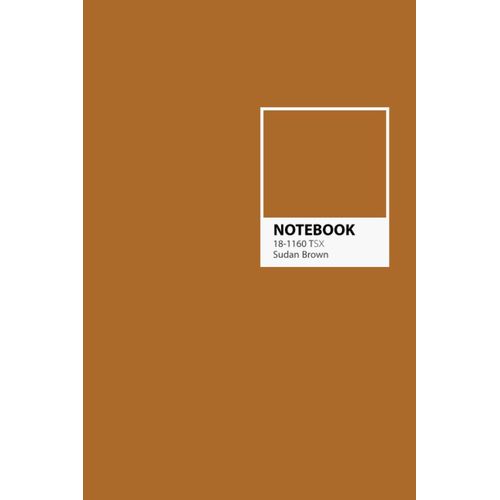Notebook: Lined Journal- Pantone Color Design - Large (6 X 9 Inches) - 101 Pages -Sudan Brown: Composition Book Perfect Bound, Soft Cover - Minimal Style    Format Broch 