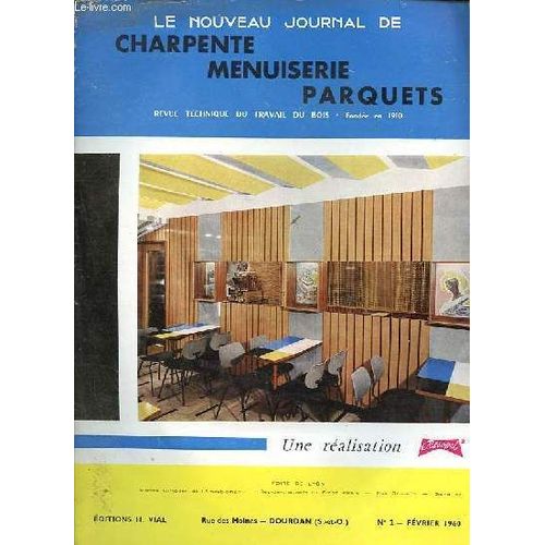 Nouveau Journal De Charpente / Menuiserie - Revue Technique Du Travail Du Bois N2 - Expomat 1960 - Foire De Lyon - Le Bois Dans La Vie Moderne  La Foire De Rouen - Les Lamifis - Guide Pratique Pour L Emploi Du Contreplaqu De Coffrage - Etc.   