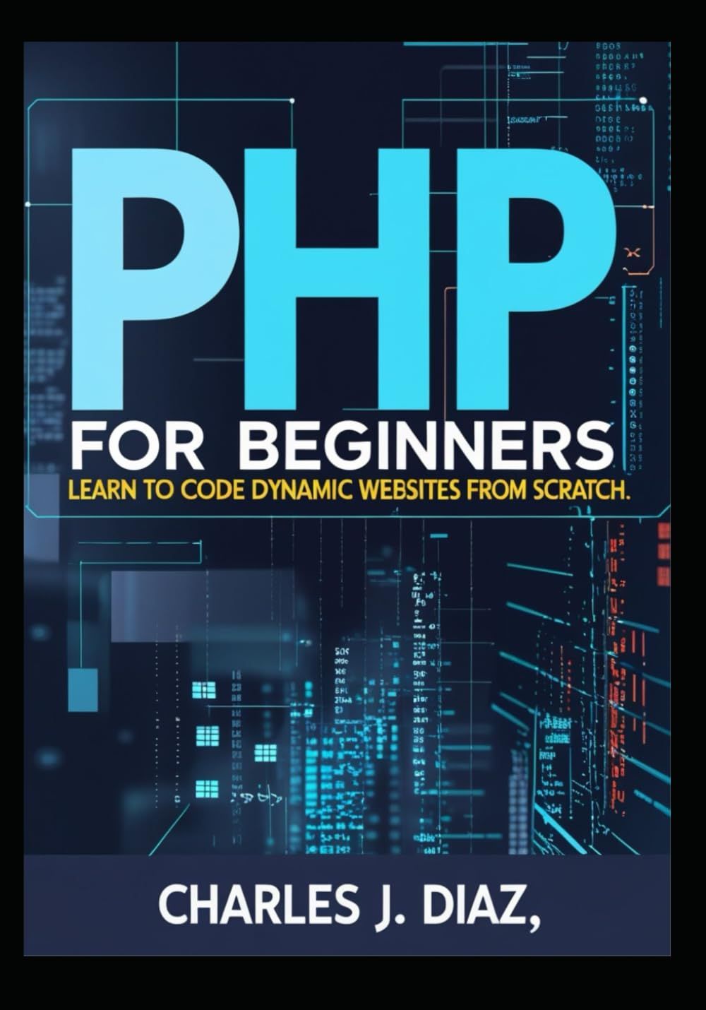 Php For Beginners: Learn To Code Dynamic Websites From Scratch    Format Broch 