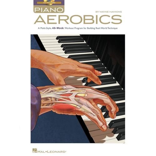 Piano Aerobics A Multi-Style, 40-Week Workout Program For Building Real-World Technique - Recueil Avec Support(S) En Ligne Piano Hl00311863 9781423473541