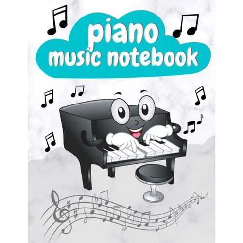 Piano Music Notebook: Kids Edition - Wide Staff Music Manuscript Paper For Beginners, With 4 Staves Per Page And Page For Notes    Format Broch 