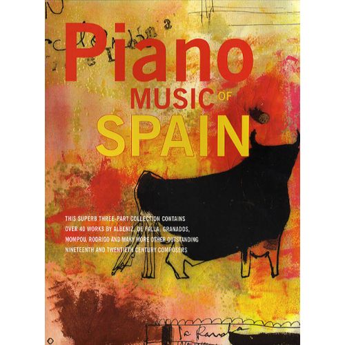 Piano Music Of Spain Over 40 Works By Albeniz, De Falla Granados, Mompou And Many More - Recueil Piano Musch68288 9781844495108