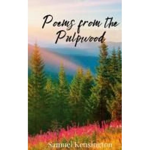 Poems From The Pulpwood    Format Reli 