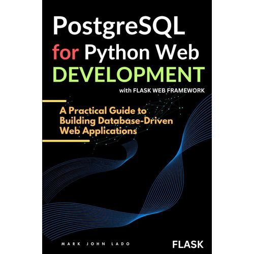 Postgresql For Python Web Development With Flask: A Practical Guide To Building Database-Driven Web Applications    Format Broch 