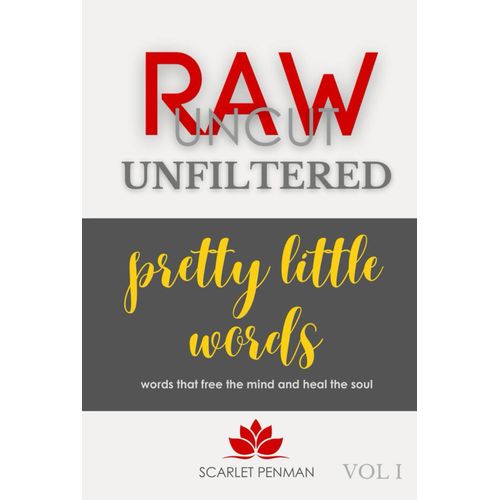 Pretty Little Words: A Raw, Uncut & Unfiltered Self-Discovery Book For Personal Growth, Healing, And Radical Self-Acceptance: Words That Free The Mind And Heal The Soul    Format Broch 