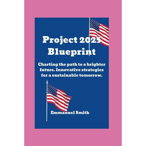 Project 2025 Blueprint: Charting The Path To A Brighter Future. Innovative Strategies For A Sustainable Tomorrow.    Format Broch 