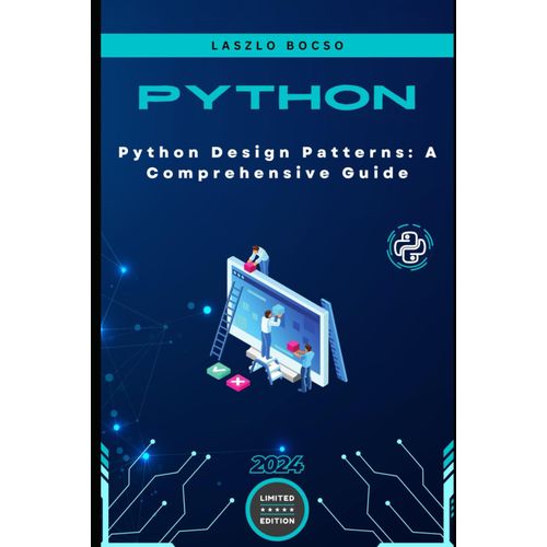 Python Design Patterns: A Comprehensive Guide: Mastering Object-Oriented Programming Principles For Efficient And Scalable Software Development (Micro Learning | Python)    Format Broch 
