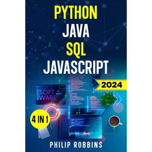 Python, Java, Sql & Javascript: The Ultimate Crash Course For Beginners To Master The 4 Most In-Demand Programming Languages, Stand Out From The Crowd And Find High-Paying Jobs!    Format Broch 