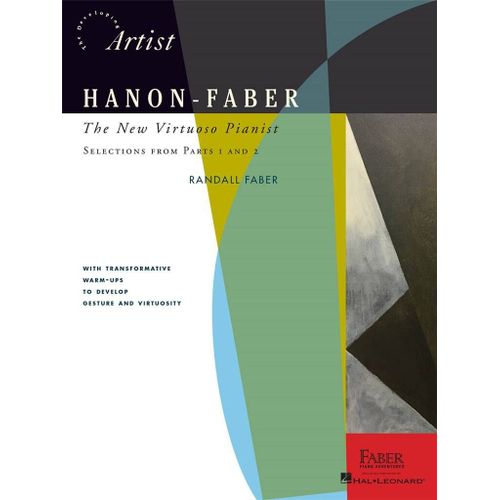 Randall Faber_Charles-Louis Hanon : Hanon-Faber: The New Virtuoso Pianist Selections From Parts 1 And 2 - Recueil Piano Hl00231609 9781616772024