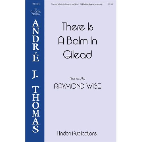 Raymond Wise : There Is A Balm In Gilead Andre Thomas Series - Partitions Pour Chorales Satb Hl00286592