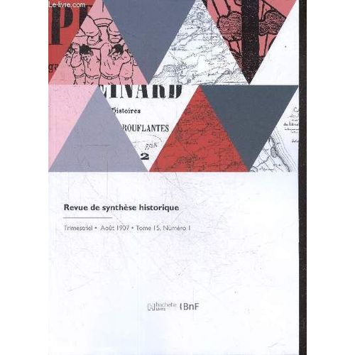 Revue De Synthse Historique - Trimestriel, Aout 1907, Tome 15, N1- La Genese Sociale De La Raison Et Les Origines Rationnelles De L Action, Notes Sur Taine, Leonard De Vinci Savant A Propos De 2 Ouvrages Recents Ar Abel Rey, L Art Allemand, L Histoire..   