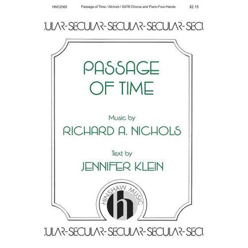 Richard A. Nichols : Passage Of Time - Partitions Pour Chorales Satb And Piano 4 Hands Hl00286595