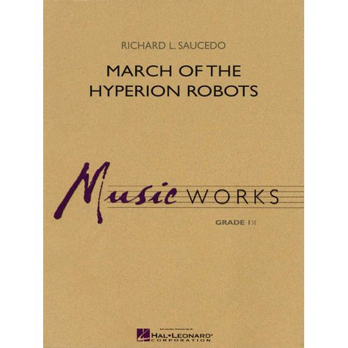 Richard L. Saucedo : March Of The Hyperion Robots - Set Avec Cd Concert Band/Harmonie Hl04003001