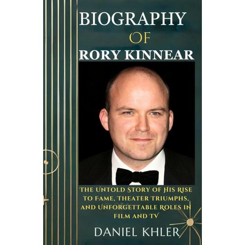 RORY KINNEAR BIOGRAPHY The Untold Story of His Rise to Fame, Theater