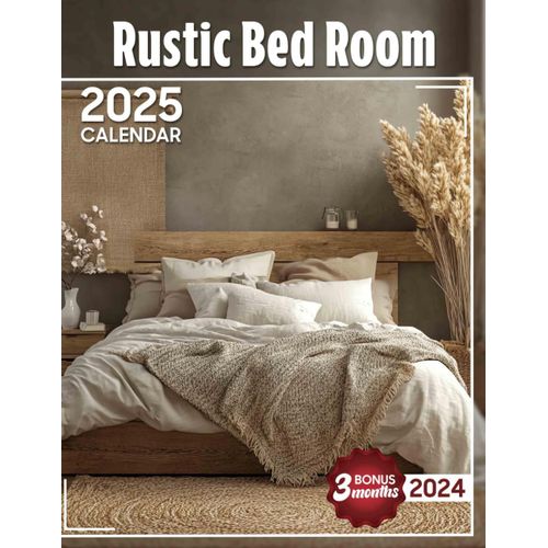 Rustic Bed Room 2025: Enjoy Over A Year Of Warm Rustic Bedroom Aesthetics, Perfect For Thoughtful Planning In A Large Size    Format Broch 