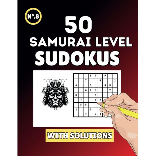 Samurai Sudoku: 50 Epic Challenges For Masters Of Sudoku (Sudokus: Different Levels Of Difficulty)    Format Broch 