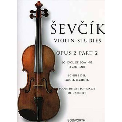Otakar Sevcik : School Of Bowing Technique Opus 2 Part 2 The Original Sevcik Violin Studies - Recueil Violon Bwh005051 9781847721716