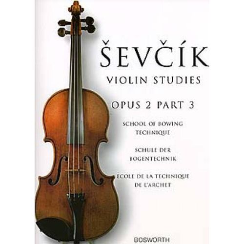 Otakar Sevcik : School Of Bowing Technique Opus 2 Part 3 The Original Sevcik Violin Studies - Recueil Violon Bwh005052 9780711992108