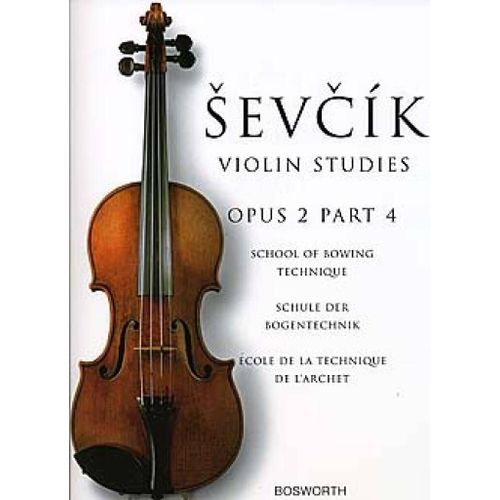 Otakar Sevcik : School Of Bowing Technique Opus 2 Part 4 The Original Sevcik Violin Studies - Recueil Violon Bwh005053 9780711994973