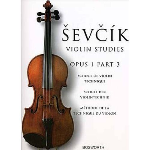 Otakar Sevcik : School Of Violin Technique, Opus 1 Part 3 Otakar Sevcik: Violin Studies - Recueil Violon Bwh005048 9781844499861