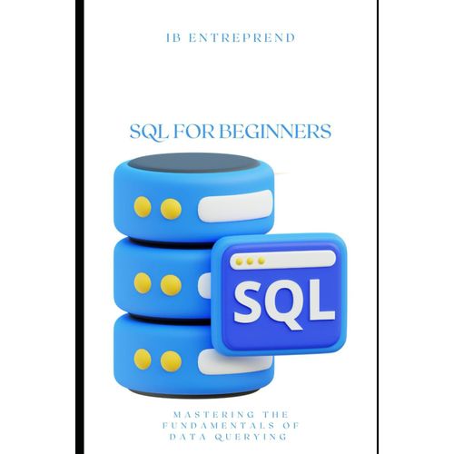 Sql For Beginners:: Mastering The Fundamentals Of Data Querying    Format Broch 