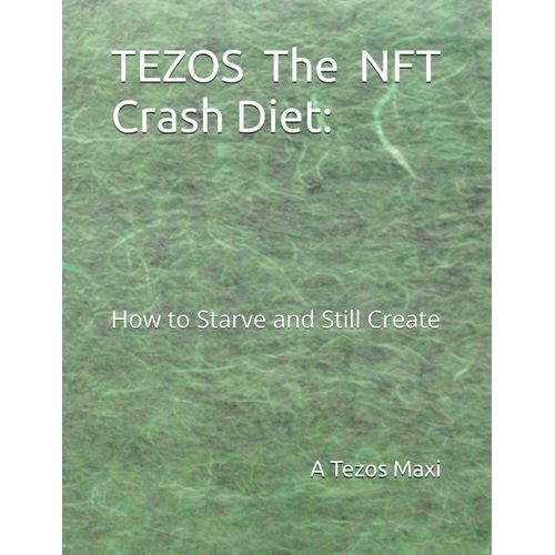Tezos The Nft Crash Diet:: How To Starve And Still Create    Format Broch 