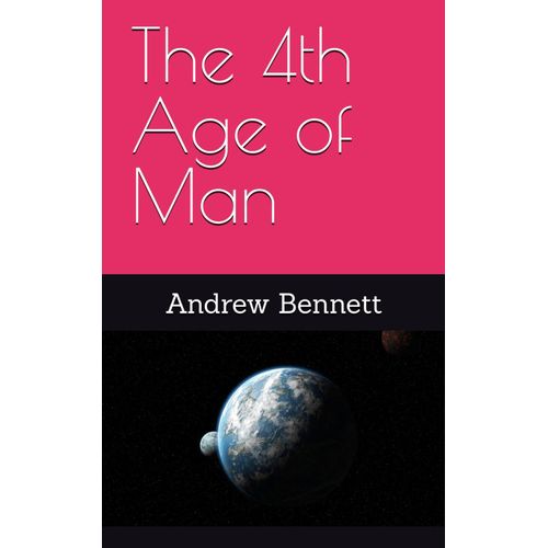 The 4th Age Of Man: Our View Of Stone Age Man Is Wrong And How This Planet Was Colonised Is Also Wrong, The Dna Database Shows Clearly The Model We've Used For The Last 50 Years Cannot Be Correct.    Format Broch 