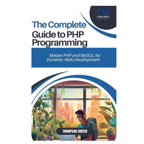 The Complete Guide To Php Programming: Master Php And Mysql For Dynamic Web Development    Format Broch 