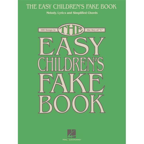 The Easy Children's Fake Book C Instruments - Recueil Flute, Oboe, Violin Or C-Melody Instruments Hl00240428 9781458411228