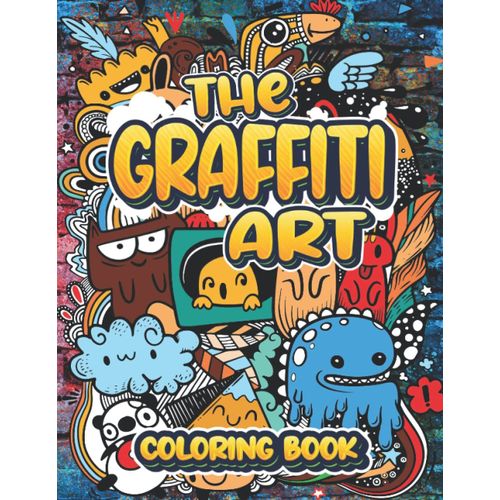 The Graffiti Art Coloring book: Fun Coloring Pages with Creative illustrations Sugar Skul, Paint ...