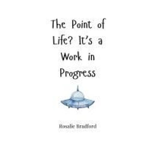 The Point Of Life? It's A Work In Progress    Format Broch 