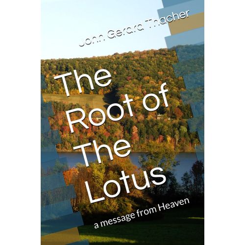 The Root Of The Lotus: A Message From Heaven    Format Broch 