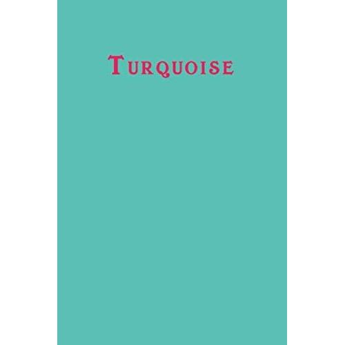 Turquoise: Lined Blank Notebook Journal 6x9