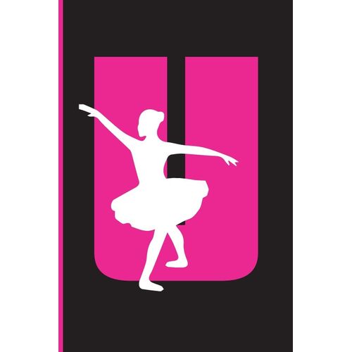 U Notebook: Pink Cover With Ballet Ballerina Girl Dancing , Lined School With A-Z Tabs Use As A Journal, Notebook, Diary...For Girls Kids | U | 110 Pages | 6